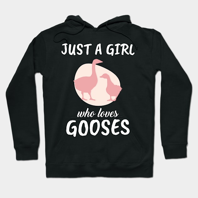 Just A Girl Who Loves Gooses Hoodie by TheTeeBee